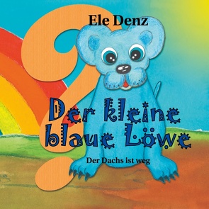 Der kleine blaue Löwe von Denz,  Ele