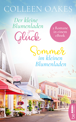 Der kleine Blumenladen zum Glück / Sommer im kleinen Blumenladen von Lorenz,  Isa, Oakes,  Colleen