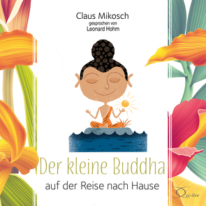 Der kleine Buddha auf der Reise nach Hause von Hohm,  Leonard, Mikosch,  Claus