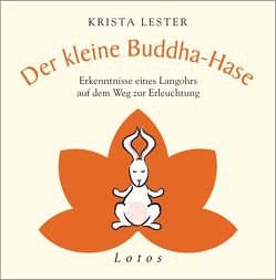 Der kleine Buddha-Hase von Lester,  Krista, Weingart,  Karin