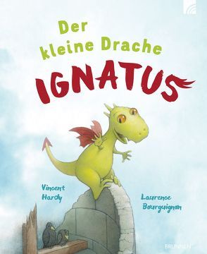 Der kleine Drache Ignatus von Bourguignon,  Laurence, Hardy,  Vincent