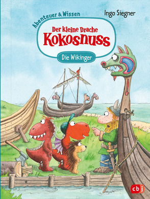 Der kleine Drache Kokosnuss – Abenteuer & Wissen – Die Wikinger von Siegner,  Ingo