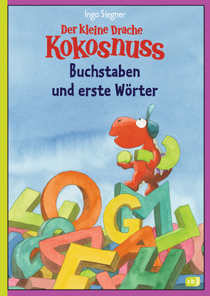 Der kleine Drache Kokosnuss – Buchstaben und erste Wörter von Siegner,  Ingo