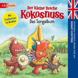 Der kleine Drache Kokosnuss – Das Songalbum von Metcalf,  Robert, Schepmann,  Philipp, Siegner,  Ingo