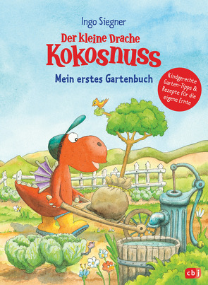 Der kleine Drache Kokosnuss – Mein erstes Gartenbuch von Siegner,  Ingo