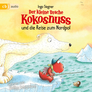 Der kleine Drache Kokosnuss und die Reise zum Nordpol von Schepmann,  Philipp, Siegner,  Ingo