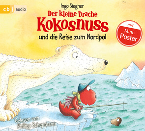 Der kleine Drache Kokosnuss und die Reise zum Nordpol von Schepmann,  Philipp, Siegner,  Ingo