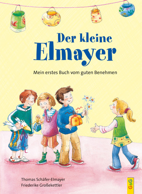 Der kleine Elmayer von Großekettler,  Friederike, Schäfer-Elmayer,  Thomas