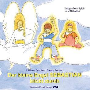 Der kleine Engel SEBASTIAN blickt durch von Renner,  Stefan, Schober,  Johanna