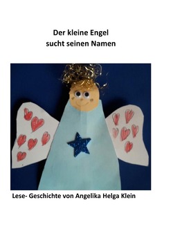 Der kleine Engel sucht seinen Namen von Klein,  Angelika Helga