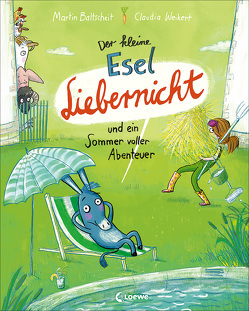 Der kleine Esel Liebernicht und ein Sommer voller Abenteuer (Band 2) von Baltscheit,  Martin, Weikert,  Claudia