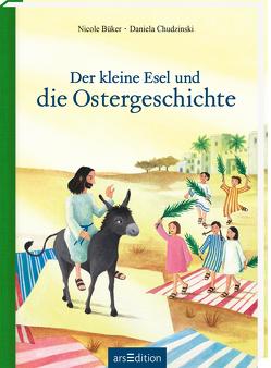 Der kleine Esel und die Ostergeschichte von Büker,  Nicole, Chudzinski,  Daniela