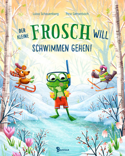 Der kleine Frosch will schwimmen gehen von Gertenbach,  Pina, Schauenberg,  Luisa