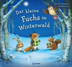 Der kleine Fuchs im Winterwald von Harry,  Rebecca, Knapman,  Timothy, Schlensog,  Mareike