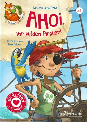 Der kleine Fuchs liest vor. Ahoi, ihr wilden Piraten! von Kellner,  Nima, Orso,  Kathrin-Lena, Sieverding,  Carola