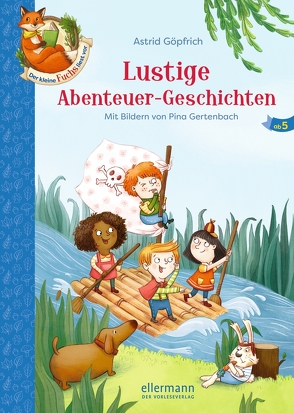 Der kleine Fuchs liest vor. Lustige Abenteuer-Geschichten von Gertenbach,  Pina, Göpfrich,  Astrid, Sieverding,  Carola