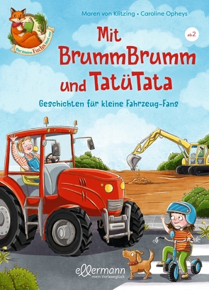 Der kleine Fuchs liest vor. Mit BrummBrumm und Tatütata von Opheys,  Caroline, Sieverding,  Carola, von Klitzing,  Maren