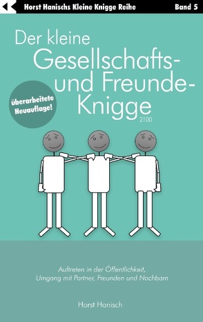 Der kleine Gesellschafts- und Freunde-Knigge 2100 von Hanisch,  Horst