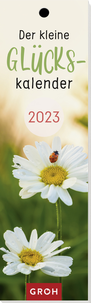 Der kleine Glückskalender 2023 von Groh Verlag