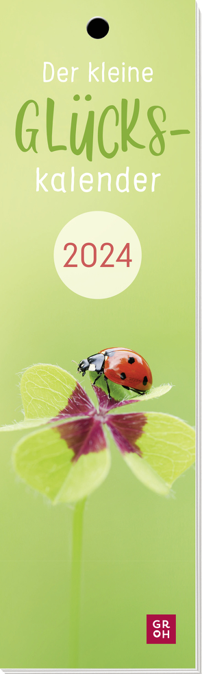 Der kleine Glückskalender 2024 von Groh Verlag