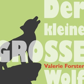 Der kleine große Wolf von Forster,  Valerie