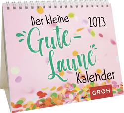 Der kleine Gute-Laune-Kalender 2023 von Groh Verlag