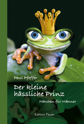 Der kleine hässliche Prinz von Pfeffer,  Paul