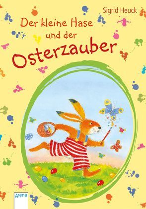 Der kleine Hase und der Osterzauber von Heuck,  Sigrid, Probst,  Petra