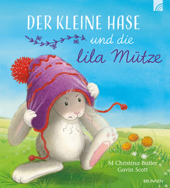 Der kleine Hase und die lila Mütze von Butler,  M Christina, Scott,  Gavin