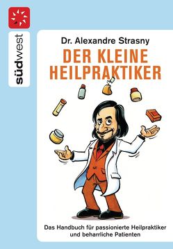 Der kleine Heilpraktiker von Strasny,  Alexander