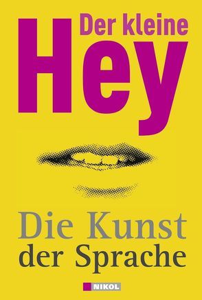 Der kleine Hey – Die Kunst der Sprache von Hey,  Julius, Volbach,  Fritz