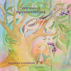 Der kleine Holunderkönig von Schneider,  Johanna