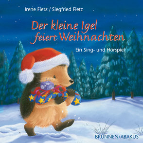 Der kleine Igel feiert Weihnachten von Fietz,  Irene, Fietz,  Siegfried