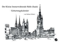 Der Kleine immerwährende Halle (Saale) Geburtstagskalender von Schulz,  Sabine
