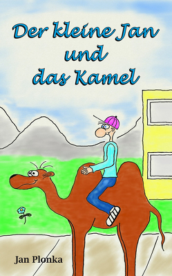 Der kleine Jan und das Kamel von Plonka,  Jan