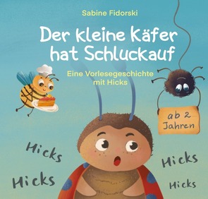 Der kleine Käfer / Der kleine Käfer hat Schluckauf von Fidorski,  Sabine