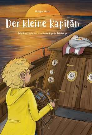 Der kleine Kapitän von Antz,  Holger, Rehkopp,  Jane-Sophie