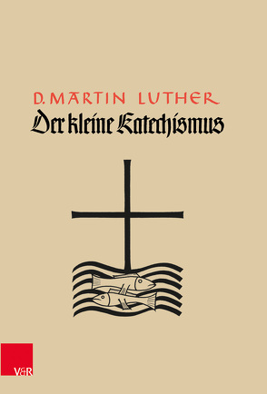 Der Kleine Katechismus von Luther,  Martin, Wolff,  Martin