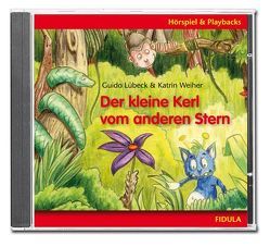 Der kleine Kerl vom anderen Stern – CD von Lübeck,  Guido, Weiher,  Katrin