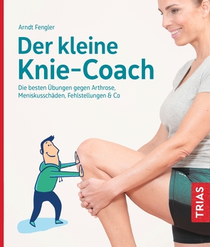 Der kleine Knie-Coach von Fengler,  Arndt