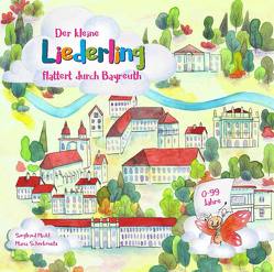 Der kleine Liederling flattert durch Bayreuth von Michl,  Siegfried, Scherbowitz,  Maria