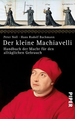 Der kleine Machiavelli von Bachmann,  Hans-Rudolf, Noll,  Peter