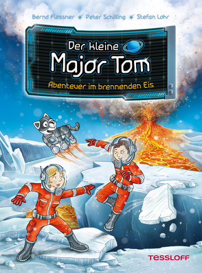 Der kleine Major Tom. Band 14. Abenteuer im brennenden Eis von Flessner,  Bernd, Lohr,  Stefan, Schilling,  Peter