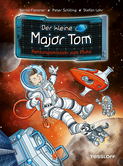 Der kleine Major Tom. Band 17. Rettungsmission zum Pluto von Flessner,  Bernd, Lohr,  Stefan, Schilling,  Peter