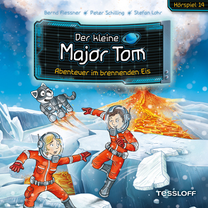 Der kleine Major Tom. Hörspiel 14. Abenteuer im brennenden Eis von Arenz,  Helwig, Flessner,  Bernd, Heimüller,  Jürgen, Lohr,  Stefan, Nacke,  Petra, Schilling,  Peter, Steeger,  Marco, Steinhauser,  Johanna, Wehner,  Christin