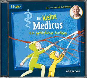 Der kleine Medicus. Hörspiel 4: Ein gefährlicher Auftrag von Arnhold,  Sabine, Braun,  Emil, Büker,  Augusto, Griebel,  Paulina, Grönemeyer,  Dietrich, Höppner,  Gregor, Kaps,  Joachim, Rothmund,  Sabine, Vielhaben,  Lulu, Waibel,  Cornelia