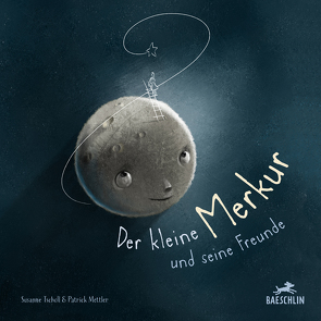 Der kleine Merkur und seine Freunde von Mettler,  Patrick, Tscholl,  Susanne