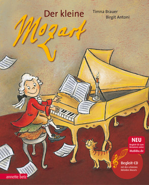 Der kleine Mozart (Das musikalische Bilderbuch mit CD und zum Streamen) von Antoni,  Birgit, Brauer und Elias Meiri,  Timna