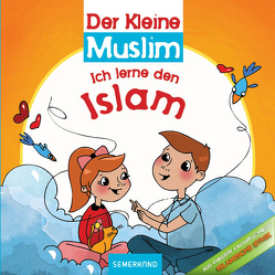 Der Kleine Muslim: Ich lerne meine Religion von Nur,  Sadık Abdurrahman