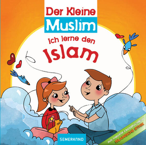 Der Kleine Muslim: Ich lerne meine Religion von Nur,  Sadık Abdurrahman
